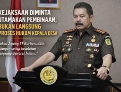 Kejaksaan Diminta Utamakan Pembinaan, Bukan Langsung Proses Hukum Kepala Desa