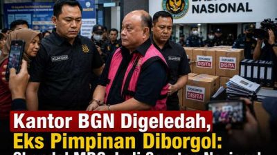 Kantor BGN Digeledah, Eks Pimpinan Diborgol: Skandal MBG Jadi Sorotan Nasional
